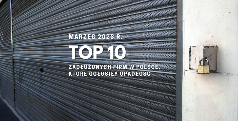 Top_10_zadluzonych_firm_ktore_oglosily_upadlos.width-940_6t6SzRi