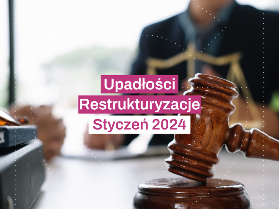 Upadlosci_restrukturyzacje_Styczen_2024.width-940