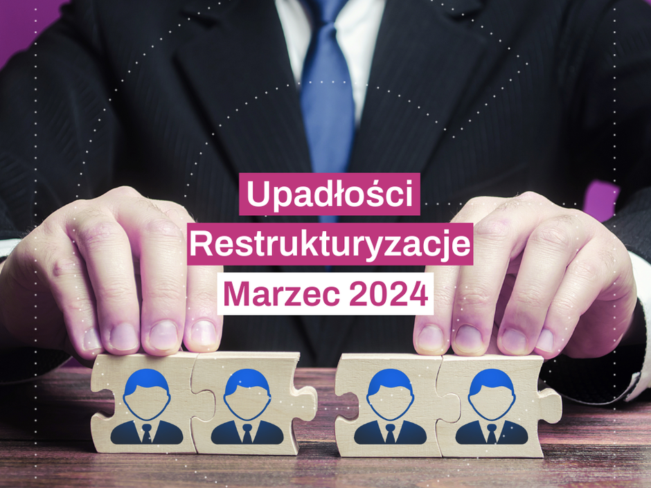 Upadlosci_restrukturyzacje_marzec_2024.width-940